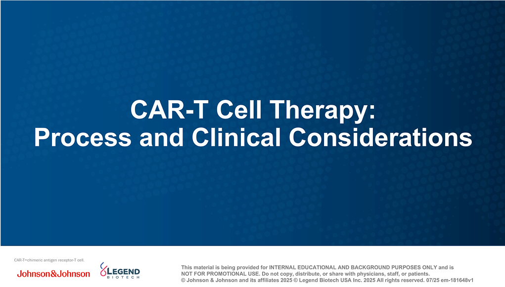 CAR-T Process and Clinical Considerations
